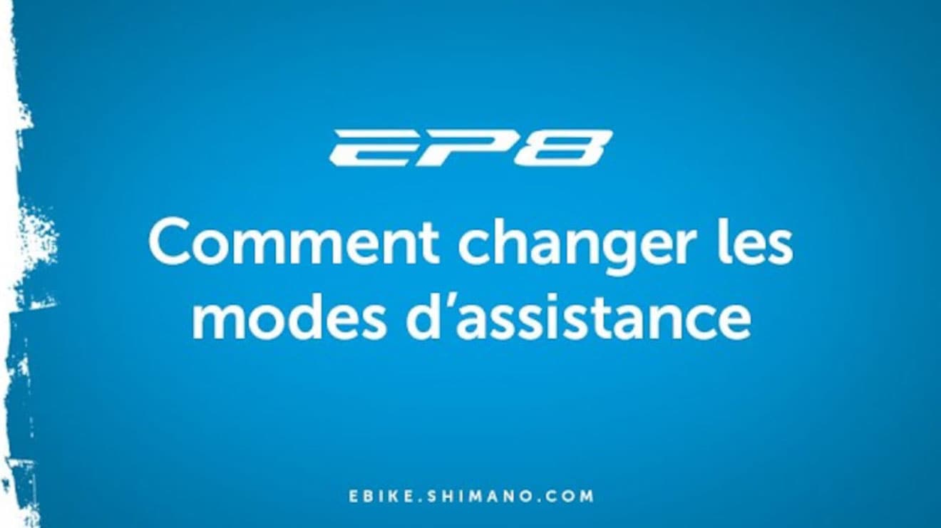 EP8 Comment changer les modes d’assistance
